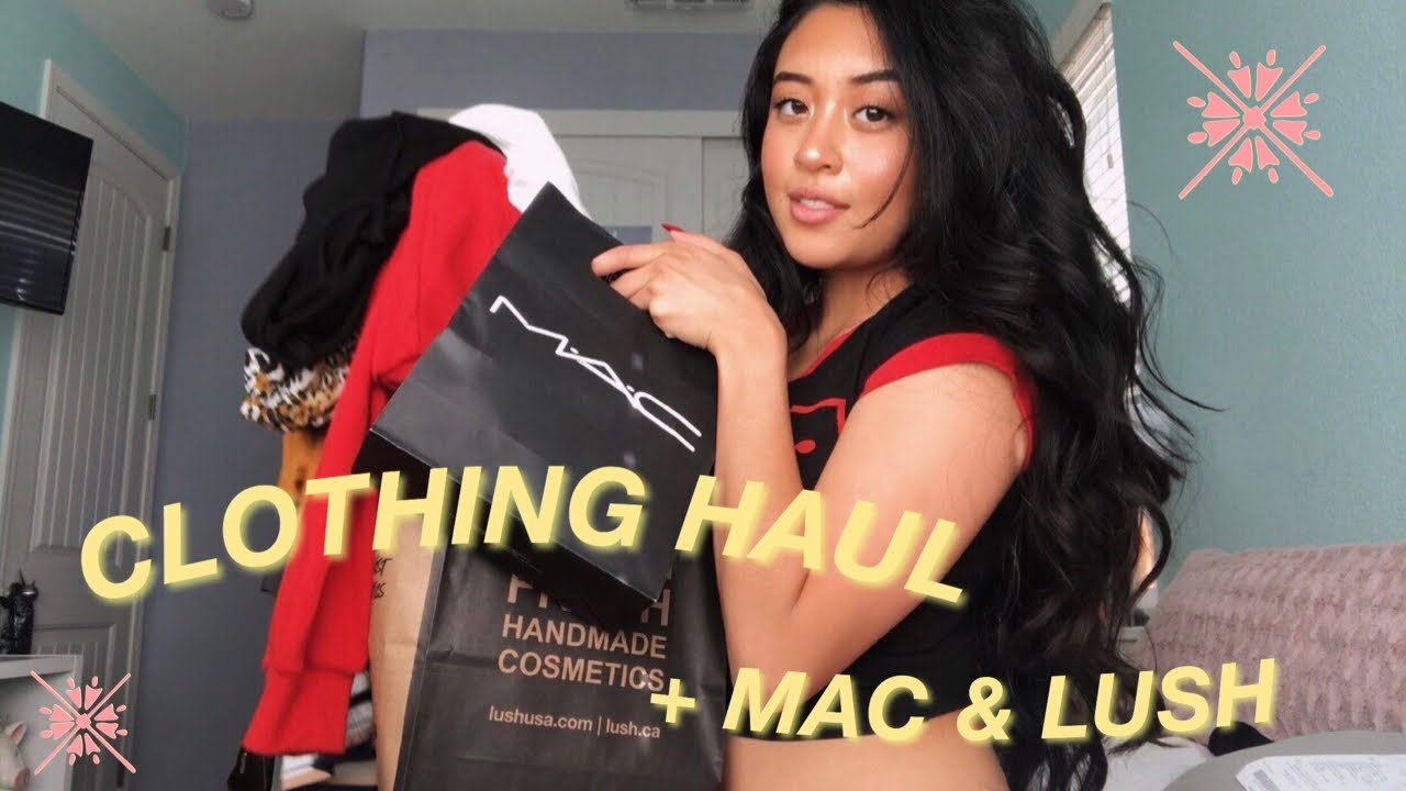LUSH, MAC, AND CLOTHING HAUL + TRY ON!