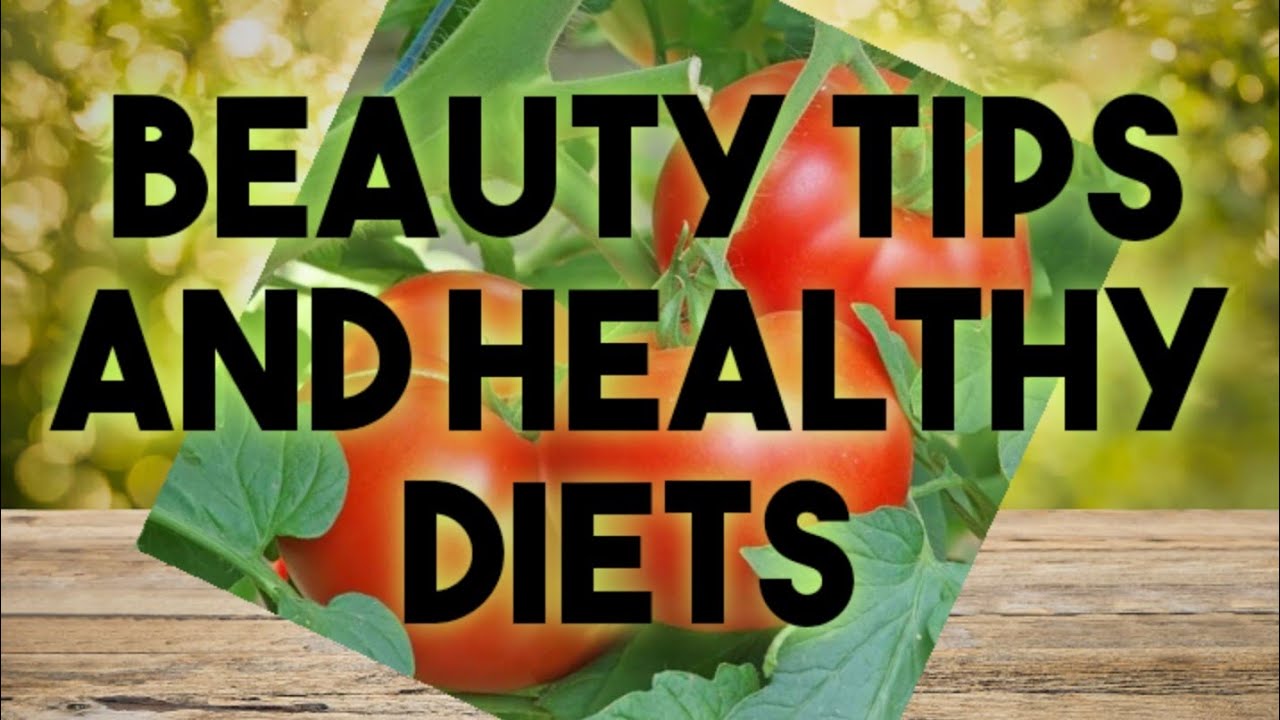 beauty tips and healthy diets