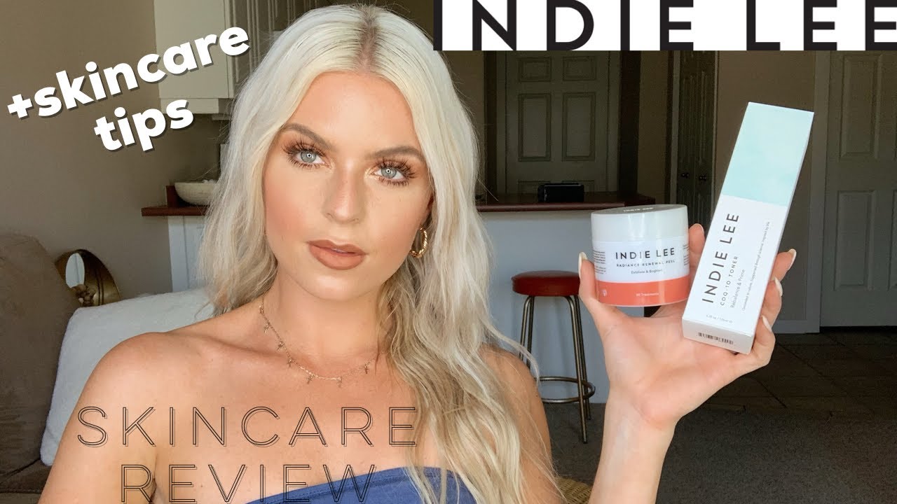 INDIE LEE*LUXURY SKINCARE BRAND REVIEW + SKINCARE TIPS