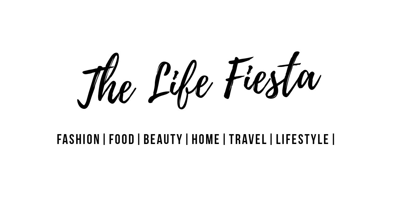 Introduction Video | The Life Fiesta Magazine | Fashion | Food | Beauty | Travel | Lifestyle |